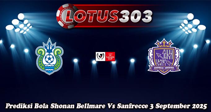 Prediksi Bola Shonan Bellmare Vs Sanfrecce 3 September 2025