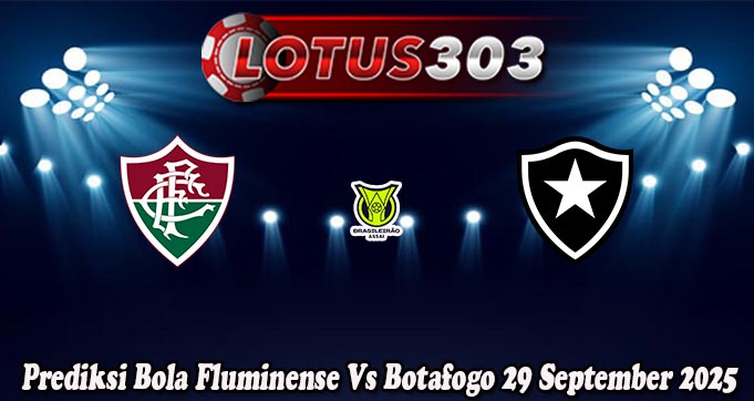 Prediksi Bola Fluminense Vs Botafogo 29 September 2025