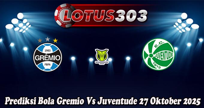 Prediksi Bola Gremio Vs Juventude 27 Oktober 2025